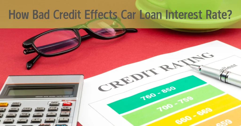 How Bad Credit Effects Car Loan Interest Rate