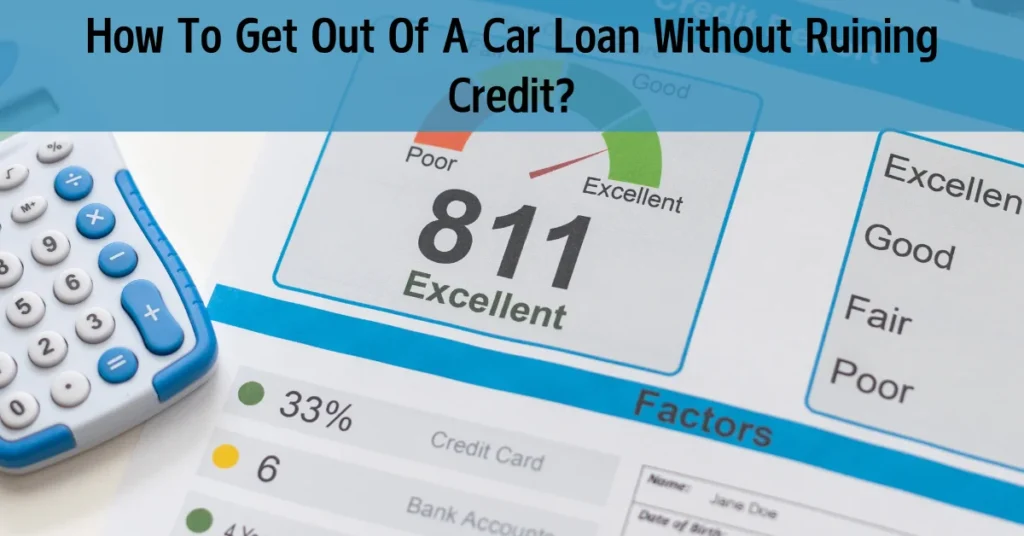 How To Get Out Of A Car Loan Without Ruining Credit