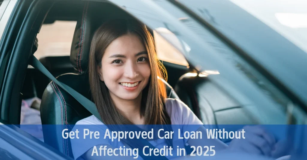 Pre Approved Car Loan Without Affecting Credit